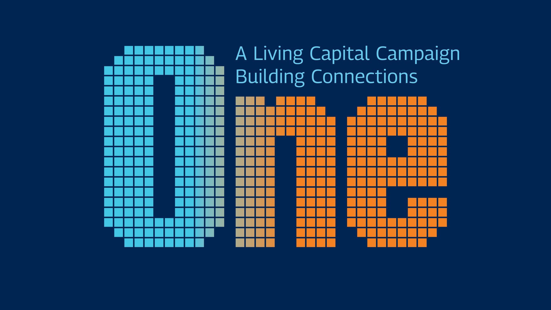 Banner graphic with the text 'A Living Capital Campaign Building Connections' and mosaic squares forming the number 0100 in blue and orange hues
